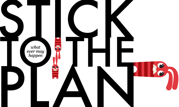 stick to the plan